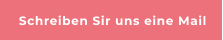 Schreiben Sir uns eine Mail